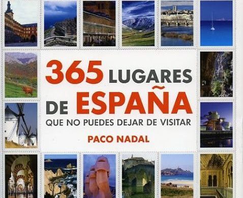 365 LUGARES DE ESPAÑA QUE NO PUEDES DEJAR DE VISITAR